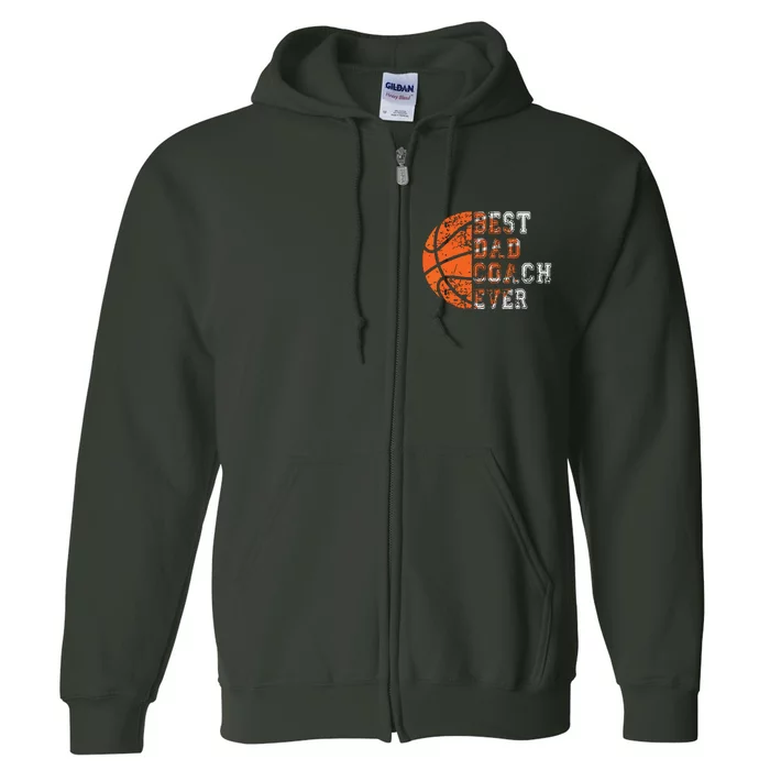 Best Dad Coach Ever Fathers Day Basketball Player Fan Papa Full Zip Hoodie