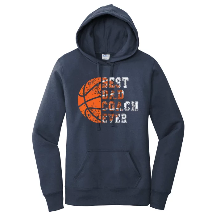 Best Dad Coach Ever Fathers Day Basketball Player Fan Papa Women's Pullover Hoodie