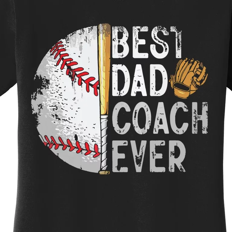 Best Dad Coach Ever Funny Baseball Tee For Sport Lovers Fan Women's T-Shirt