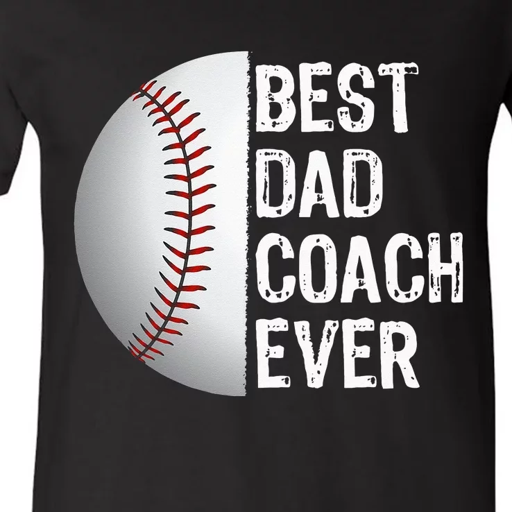 Best Dad Coach Ever Funny Baseball Tee For Sport Lovers V-Neck T-Shirt