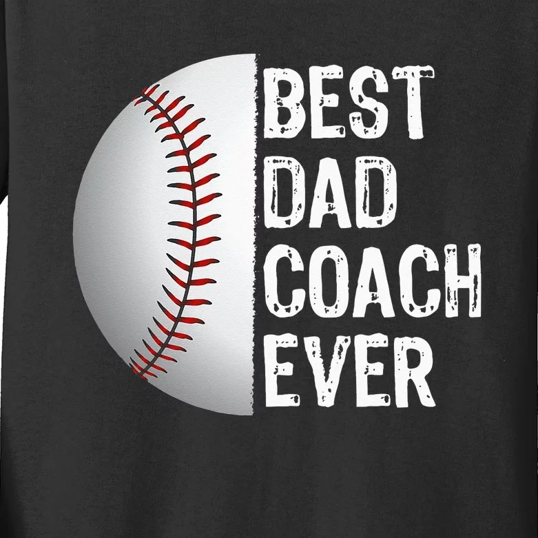 Best Dad Coach Ever Funny Baseball Tee For Sport Lovers Kids Long Sleeve Shirt