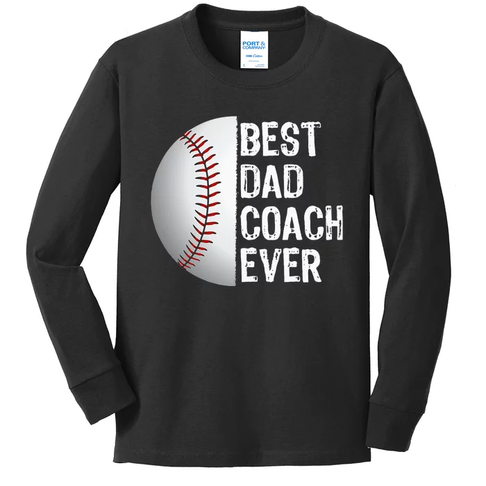 Best Dad Coach Ever Funny Baseball Tee For Sport Lovers Kids Long Sleeve Shirt