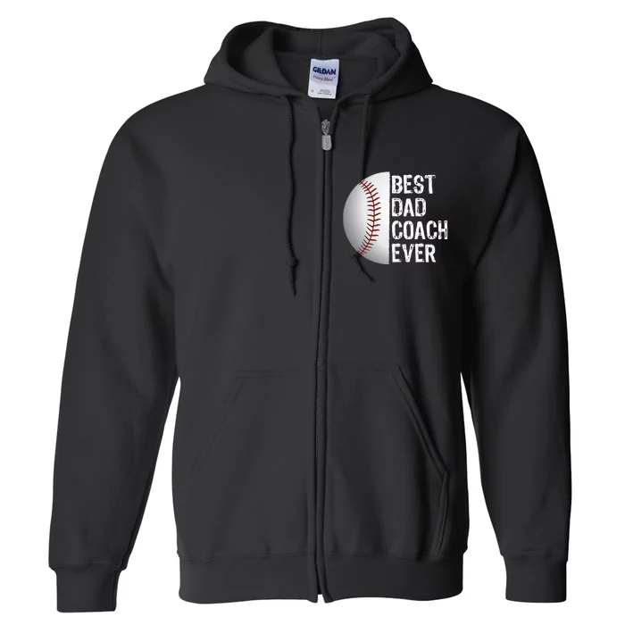 Best Dad Coach Ever Funny Baseball Tee For Sport Lovers Full Zip Hoodie