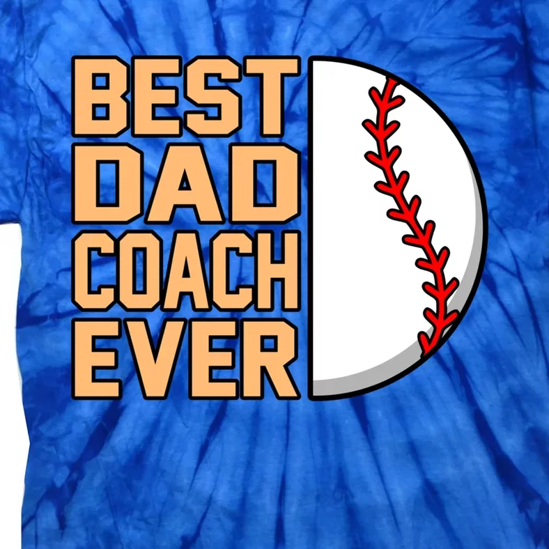 Best Dad Coach Ever Baseball Player Sports Lover Graphic Gift Tie-Dye T-Shirt