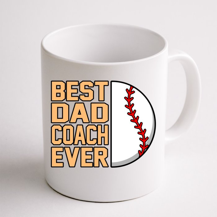 Best Dad Coach Ever Baseball Player Sports Lover Graphic Gift Front & Back Coffee Mug