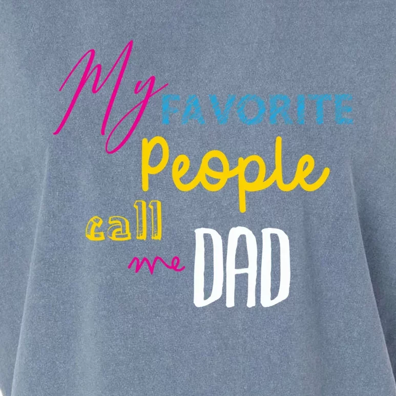 Best Dad Cute Gift Meaningful Gift My Favorite People Call Me Dad Great Gift Garment-Dyed Women's Muscle Tee