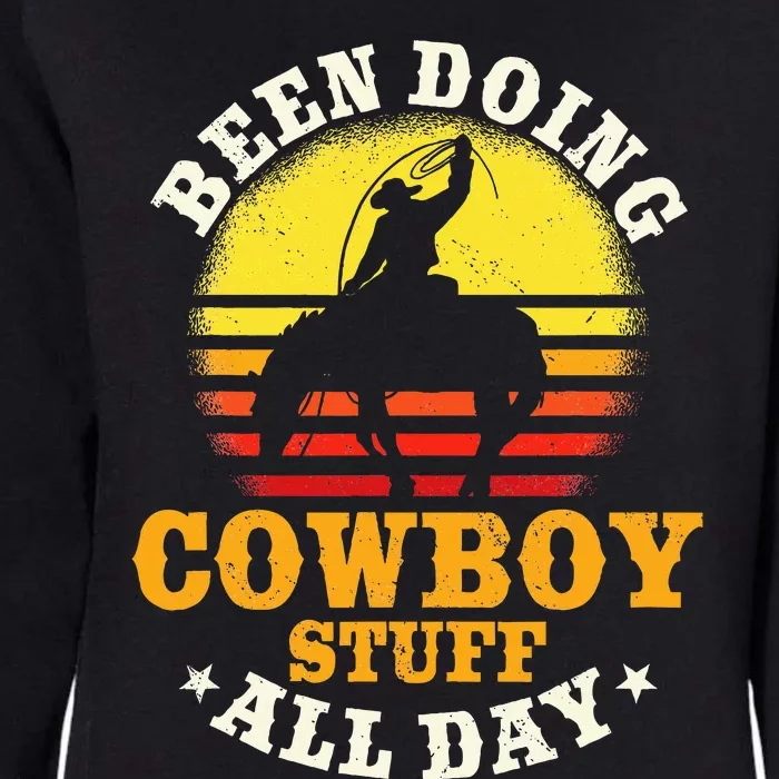 Been Doing Cowboy Stuff All Day Cowgirl Farm Rancher Ranch Womens California Wash Sweatshirt