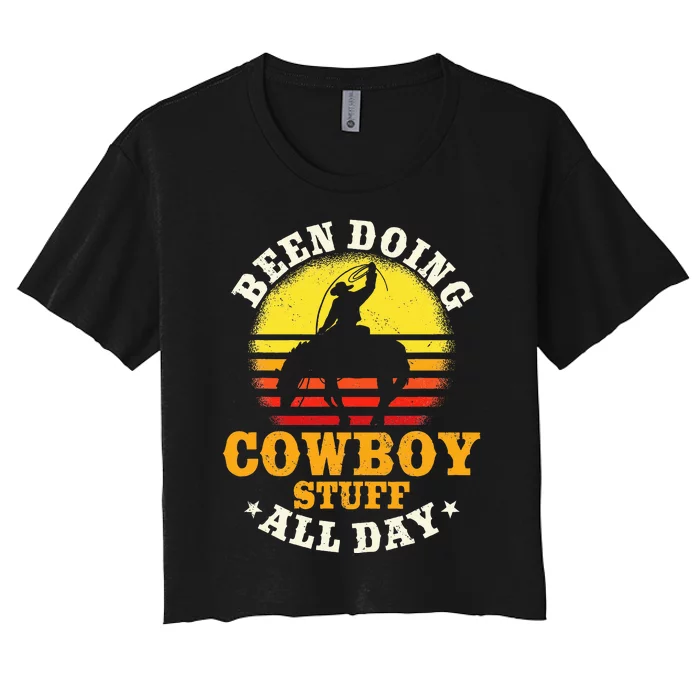 Been Doing Cowboy Stuff All Day Cowgirl Farm Rancher Ranch Women's Crop Top Tee