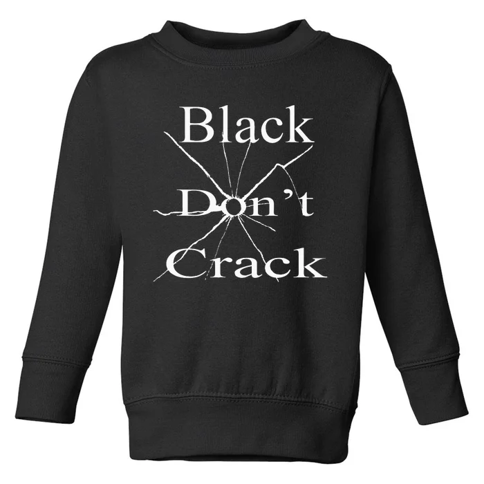 Black DonT Crack Toddler Sweatshirt