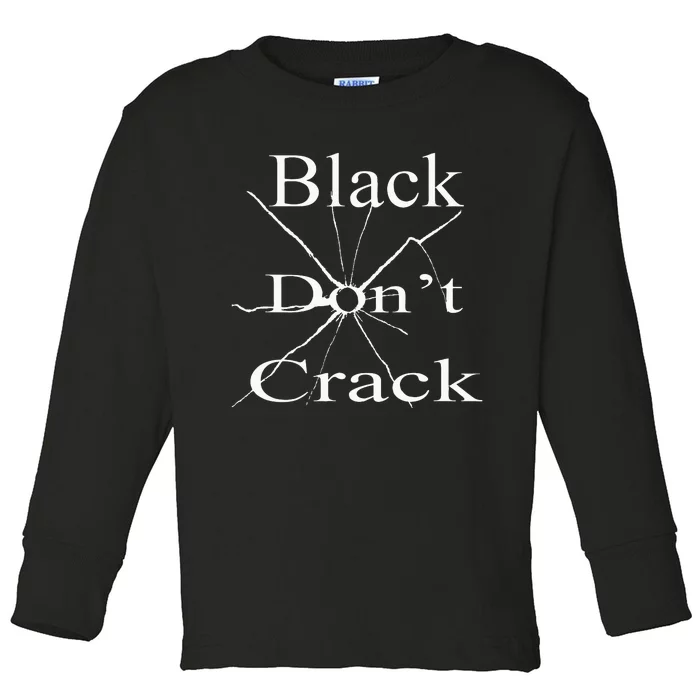 Black DonT Crack Toddler Long Sleeve Shirt