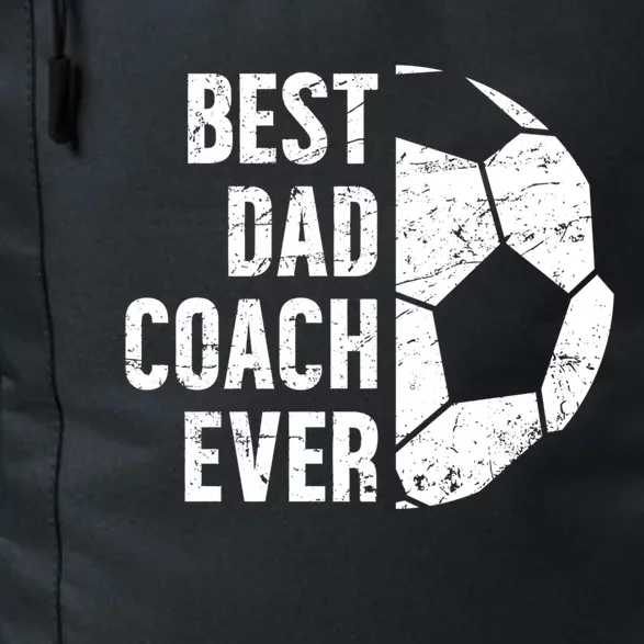 Best Dad Coach Ever Soccer Dad Of A Soccer Player Father Cute Gift Daily Commute Backpack