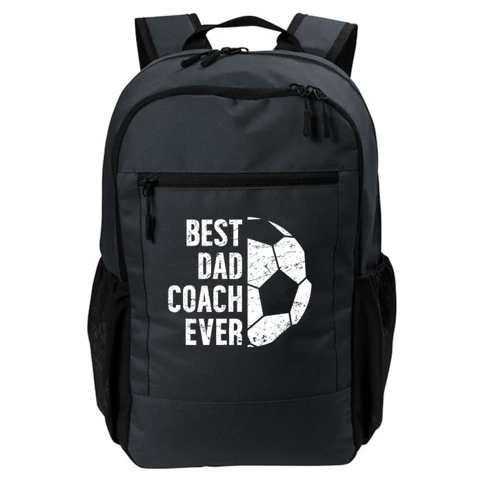 Best Dad Coach Ever Soccer Dad Of A Soccer Player Father Cute Gift Daily Commute Backpack