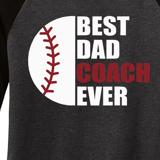 Best Dad Coach Ever Baseball Fathers Day Baseball Dad Coach Women's Tri-Blend 3/4-Sleeve Raglan Shirt