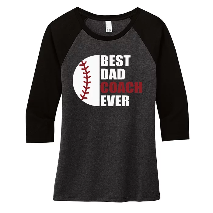 Best Dad Coach Ever Baseball Fathers Day Baseball Dad Coach Women's Tri-Blend 3/4-Sleeve Raglan Shirt