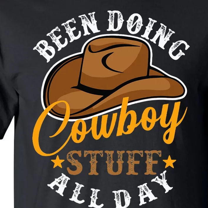 Been Doing Cowboy Stuff All Day Cowgirl Country Western Tall T-Shirt