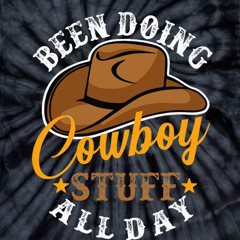 Been Doing Cowboy Stuff All Day Cowgirl Country Western Tie-Dye T-Shirt