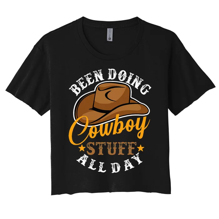 Been Doing Cowboy Stuff All Day Cowgirl Country Western Women's Crop Top Tee