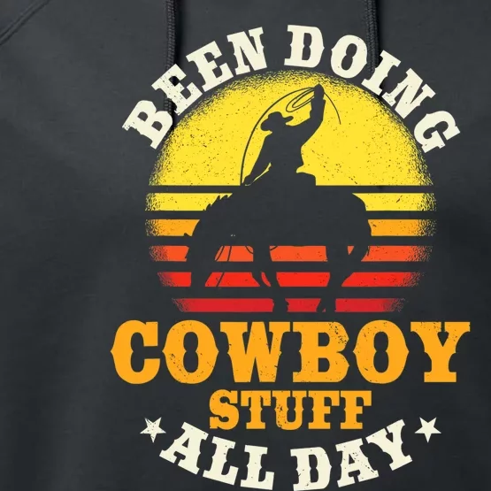 Been Doing Cowboy Stuff All Day Cowgirl Farm Rancher Ranch Performance Fleece Hoodie