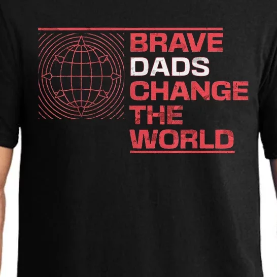 Brave Dads Change The World Courage Strength & Leadership Pajama Set