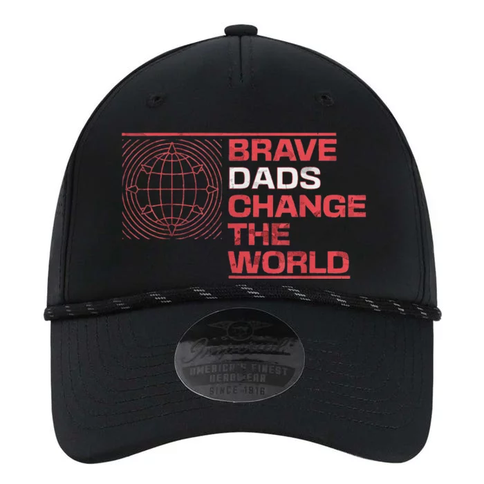 Brave Dads Change The World Courage Strength & Leadership Performance The Dyno Cap