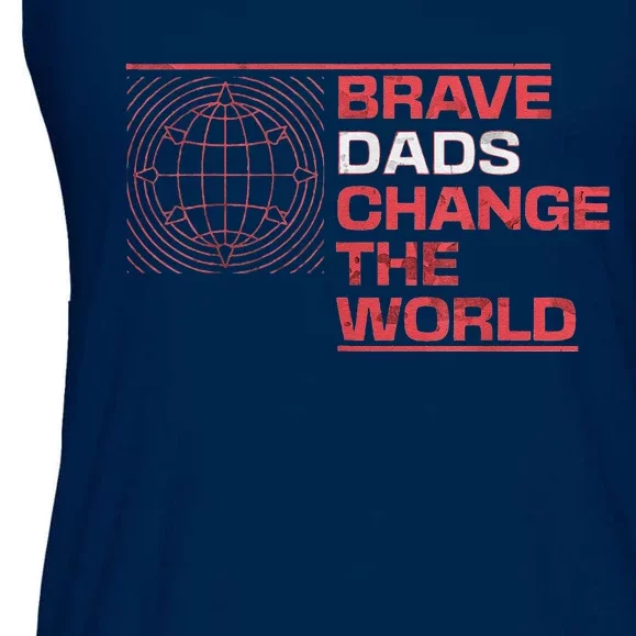 Brave Dads Change The World Courage Strength & Leadership Ladies Essential Flowy Tank