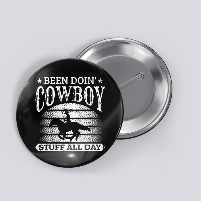 Been Doing Cow Stuff All Day Roping Racing Horse Riding Button