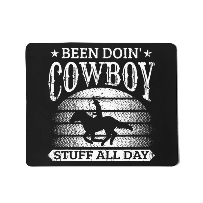 Been Doing Cow Stuff All Day Roping Racing Horse Riding Mousepad