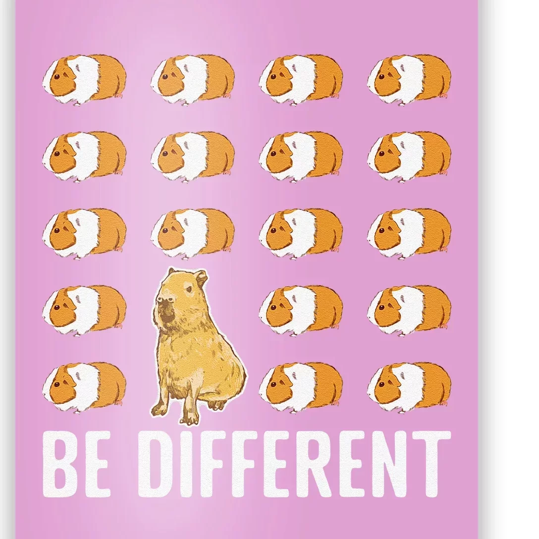 Be different Capybaras Funny Capibara Rodent Capybara Poster