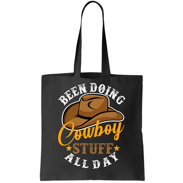 Been Doing Cowboy Stuff All Day Cowgirl Country Western Tote Bag