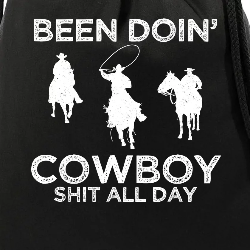 Been Doin' Cowboy Shit All Day Drawstring Bag