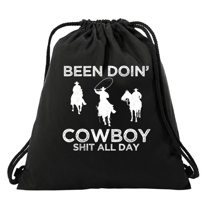 Been Doin' Cowboy Shit All Day Drawstring Bag