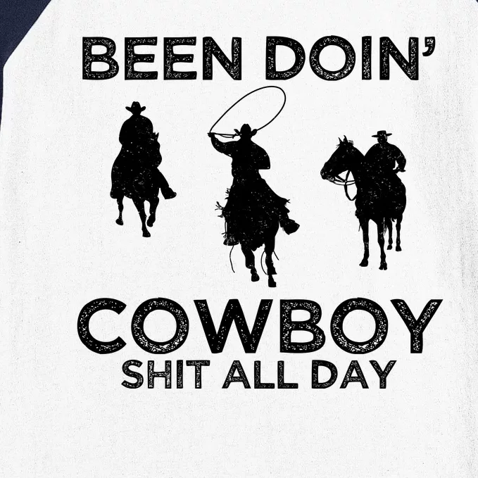 Been Doin' Cowboy Shit All Day Baseball Sleeve Shirt