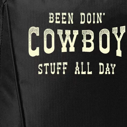 Been Doing Cowboy Stuff Western Rodeo Funny Cowboy City Backpack