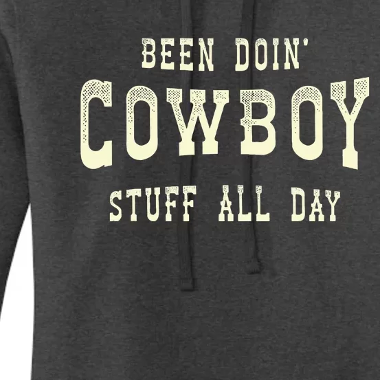 Been Doing Cowboy Stuff Western Rodeo Funny Cowboy Women's Pullover Hoodie