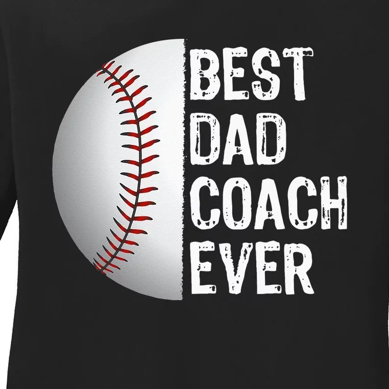 Best Dad Coach Ever Funny Baseball For Sport Lovers Ladies Long Sleeve Shirt