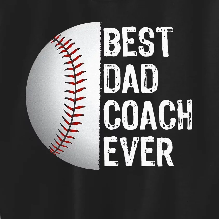 Best Dad Coach Ever Funny Baseball For Sport Lovers Kids Sweatshirt