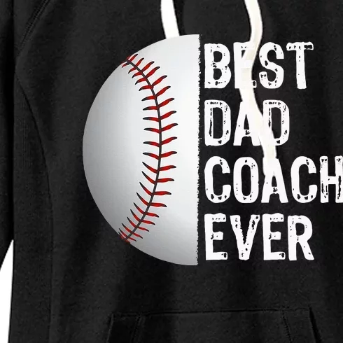 Best Dad Coach Ever Funny Baseball Tee For Sport Lovers Women's Fleece Hoodie