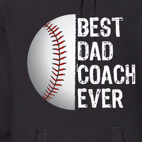 Best Dad Coach Ever Funny Baseball Tee For Sport Lovers Premium Hoodie