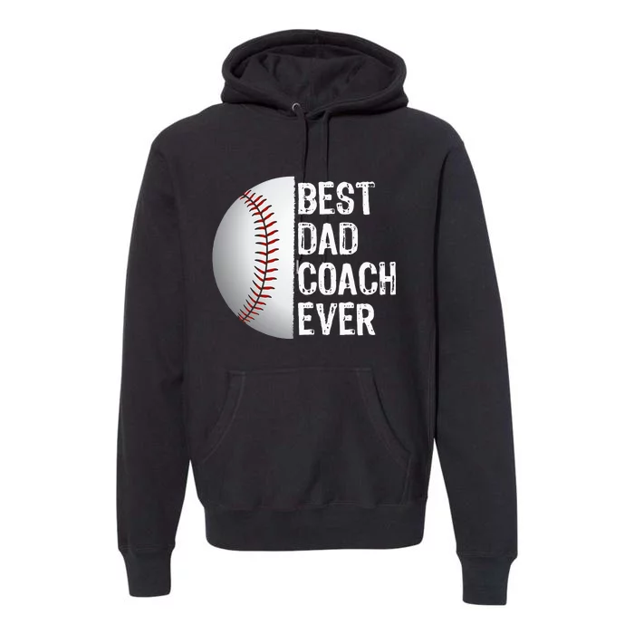 Best Dad Coach Ever Funny Baseball Tee For Sport Lovers Premium Hoodie