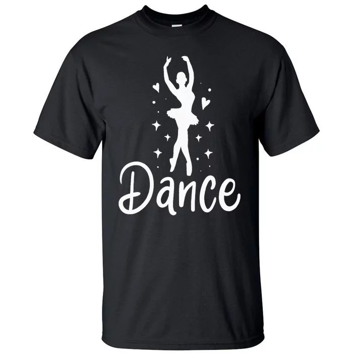 Ballet Dancer Dancing Dance School Ballet Lover Gift Tall T-Shirt