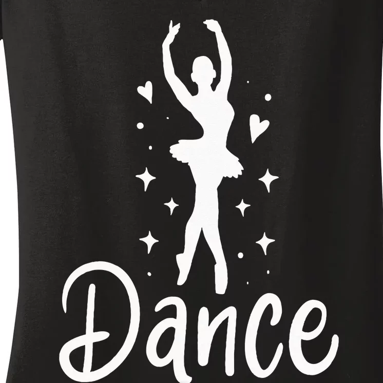 Ballet Dancer Dancing Dance School Ballet Lover Gift Women's V-Neck T-Shirt