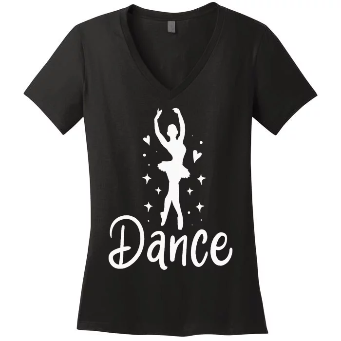 Ballet Dancer Dancing Dance School Ballet Lover Gift Women's V-Neck T-Shirt