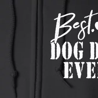 Best Dog Dad Ever Father's Day Full Zip Hoodie