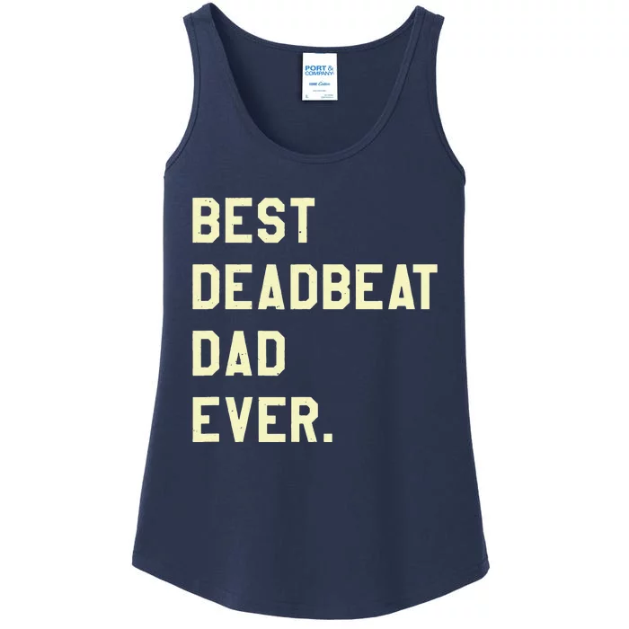 Best Deadbeat Dad Ever Novelty Gag Joke Father Ladies Essential Tank