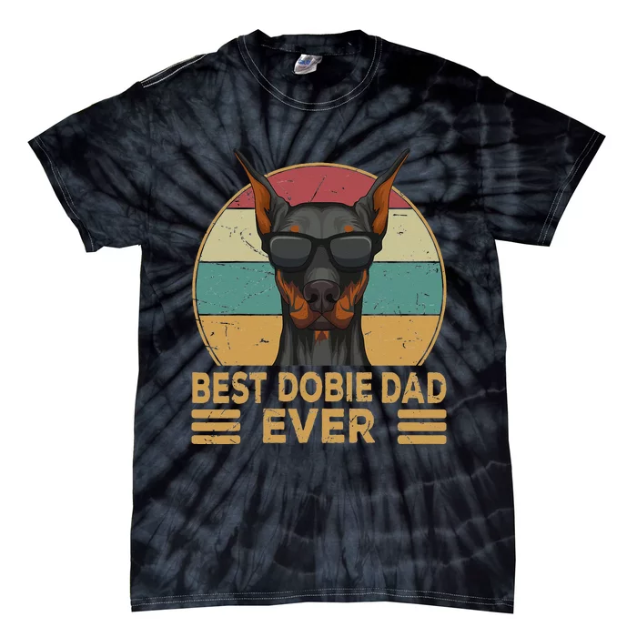 Best Dobie Dad Ever Doberman Dog Owner Tie-Dye T-Shirt