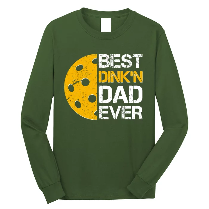 Best Dinkn Dad Ever Pickle Ball Long Sleeve Shirt