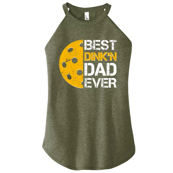 Best Dinkn Dad Ever Pickle Ball Women’s Perfect Tri Rocker Tank