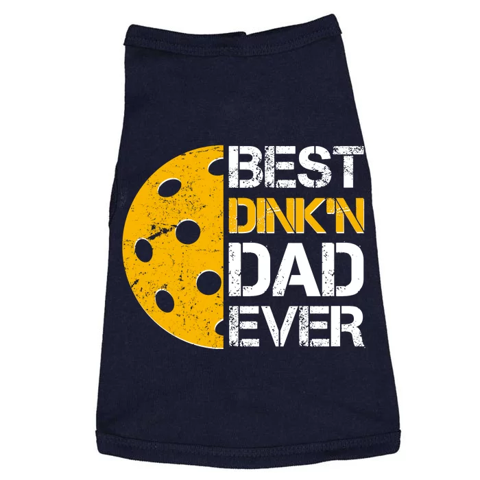 Best Dinkn Dad Ever Pickle Ball Doggie Tank