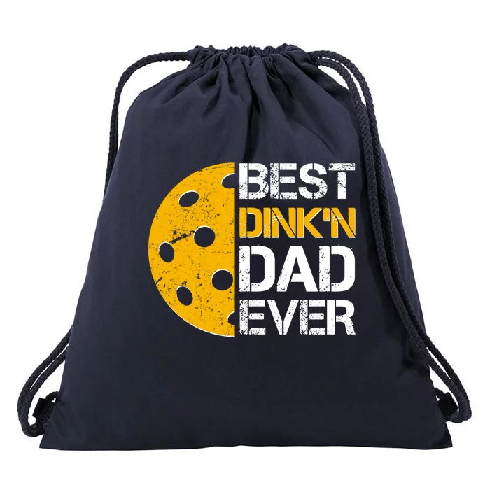 Best Dinkn Dad Ever Pickle Ball Drawstring Bag