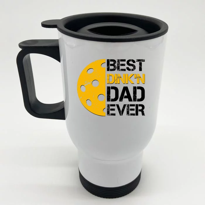 Best Dinkn Dad Ever Pickle Ball Front & Back Stainless Steel Travel Mug